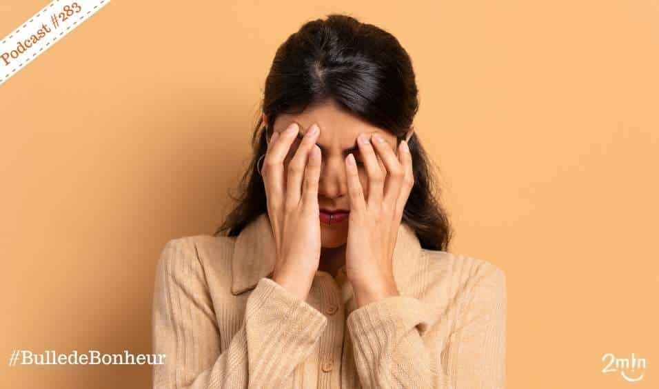 comprendre la déception et pourquoi ça fait mal et comment la traverser - 2 minutes de bonheur